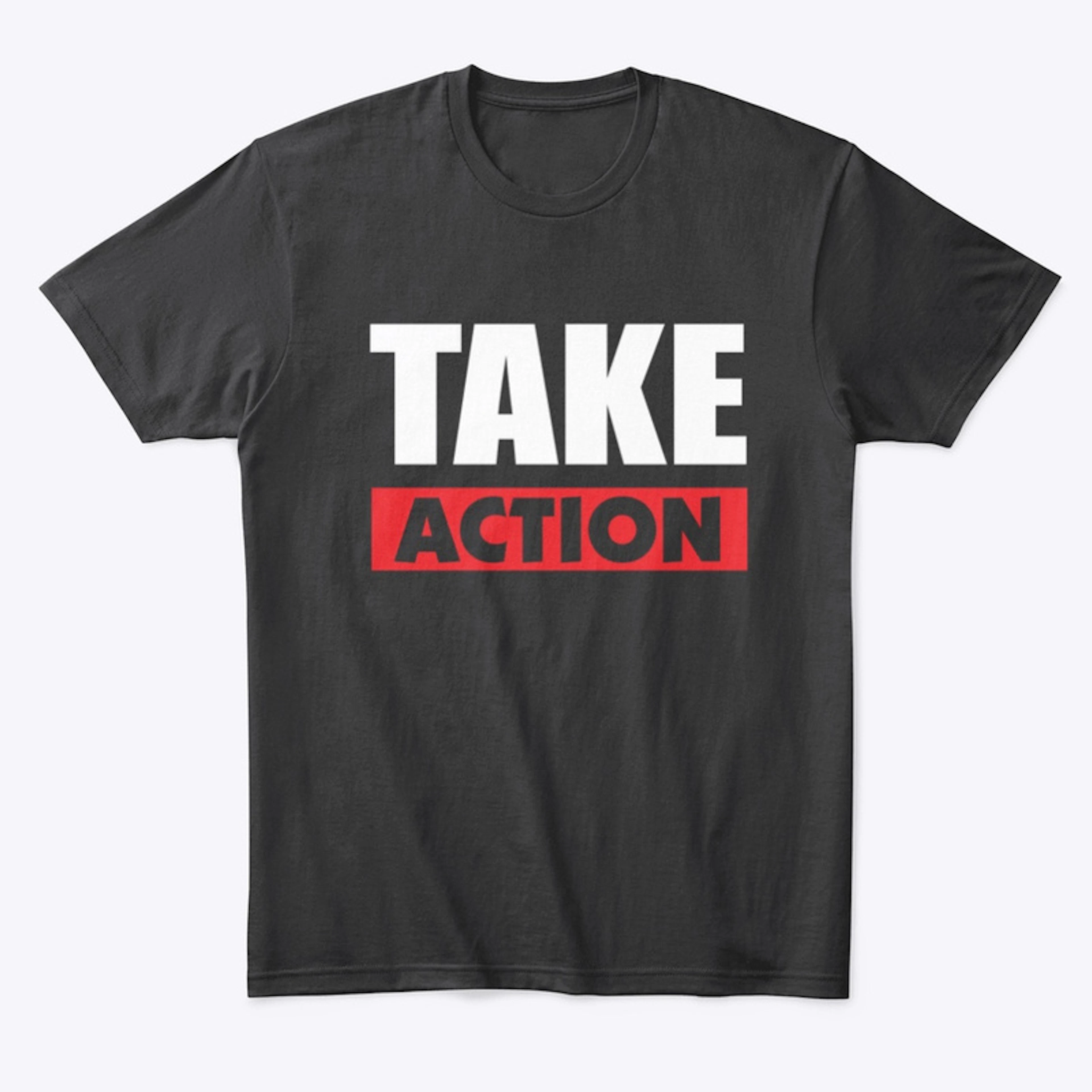 Take Action-Unisex Classic T