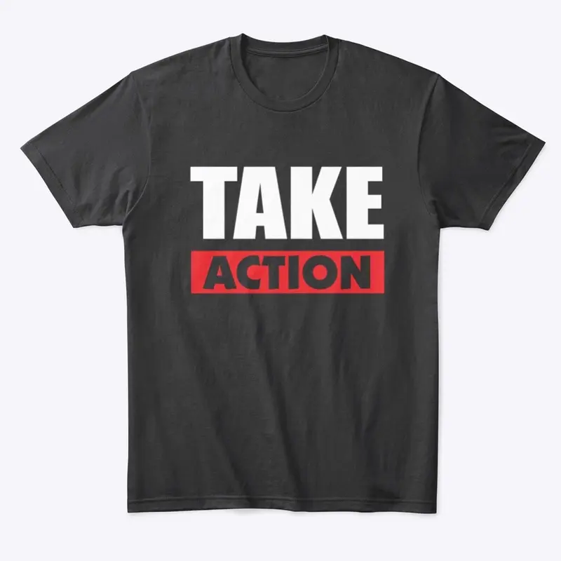 Take Action-Unisex Classic T