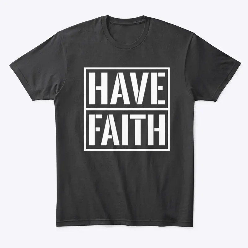 Have Faith-Unisex Classic T